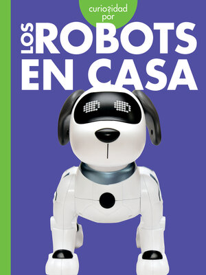 cover image of Curiosidad por los robots en casa